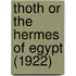Thoth Or The Hermes Of Egypt (1922)