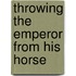 Throwing the Emperor from His Horse