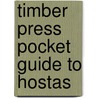Timber Press Pocket Guide to Hostas door Mike Shadrack