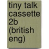 Tiny Talk Cassette 2b (british Eng) by Susan Rivers