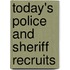 Today's Police And Sheriff Recruits