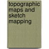 Topographic Maps And Sketch Mapping by Finch J. K