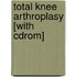 Total Knee Arthroplasy [with Cdrom]