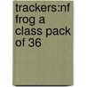 Trackers:nf Frog A Class Pack Of 36 door Sarah Fleming
