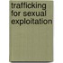 Trafficking For Sexual Exploitation