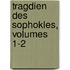 Tragdien Des Sophokles, Volumes 1-2