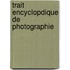 Trait Encyclopdique de Photographie