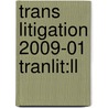 Trans Litigation 2009-01 Tranlit:ll door Onbekend