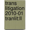 Trans Litigation 2010-01 Tranlit:ll by Unknown