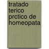 Tratado Terico Prctico de Homeopata door Samuel Hahnemann