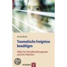 Traumatische Ereignisse bewältigen by Anne Boos