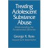 Treating Adolescent Substance Abuse