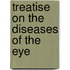 Treatise On the Diseases of the Eye