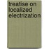 Treatise on Localized Electrization