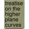 Treatise on the Higher Plane Curves door George Salmon