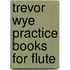 Trevor Wye Practice Books For Flute