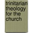Trinitarian Theology For The Church