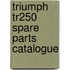 Triumph Tr250 Spare Parts Catalogue