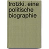 Trotzki. Eine politische Biographie door Pierre Broue
