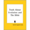 Truth about Evolution and the Bible door Harriette Augusta Curtiss
