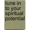Tune In To Your Spiritual Potential by Santoshan