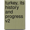 Turkey, Its History and Progress V2 door Rev James Porter