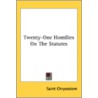 Twenty-One Homilies On The Statutes door Chrysostom Saint Chrysostom