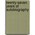 Twenty-Seven Years Of Autobiography