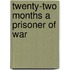 Twenty-Two Months A Prisoner Of War