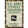 U.S. Army Fitness Training Handbook door Department of the Army