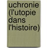 Uchronie (L'Utopie Dans L'Histoire) door Anonymous Anonymous