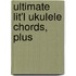 Ultimate Lit'l Ukulele Chords, Plus