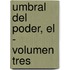 Umbral del Poder, El - Volumen Tres