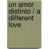 Un Amor Distinto / a Different Love door Jayne Ann Krentz