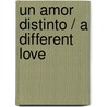 Un Amor Distinto / a Different Love by Jayne Ann Krentz