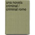Una novela criminal / Criminal Rome
