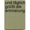 Und täglich grüßt die Erinnerung by Sabine Brandl