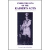 Under The Guns Of The Kaiser's Aces by Norman Franks