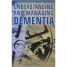 Understanding And Managing Dementia by Joan C. Breitung