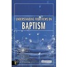 Understanding Four Views on Baptism by Tom J. Nettles