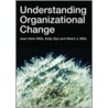 Understanding Organizational Change door Kelly Dye