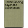 Understanding Psychotic Experiences by Katherine Darton