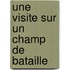 Une Visite Sur Un Champ de Bataille