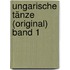 Ungarische Tänze (original) Band 1