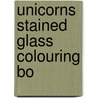 Unicorns Stained Glass Colouring Bo by Noble