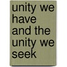 Unity We Have and the Unity We Seek door Sagovsky Morris