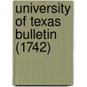 University Of Texas Bulletin (1742) door University of Texas