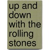 Up And Down With The Rolling Stones door Tony Sanchez