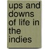 Ups And Downs Of Life In The Indies