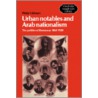 Urban Notables and Arab Nationalism door Philip S. Khoury